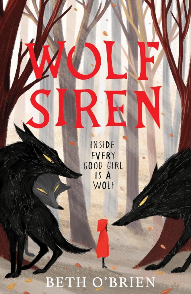 Wolf Siren cover for book review. Image shows a small girl in a red coat standing amongst tall trees. She is facing a large wolf with yellow eyes. Behind her there are two more large wolves. Above them is written the title 'Wolf Siren' in red.